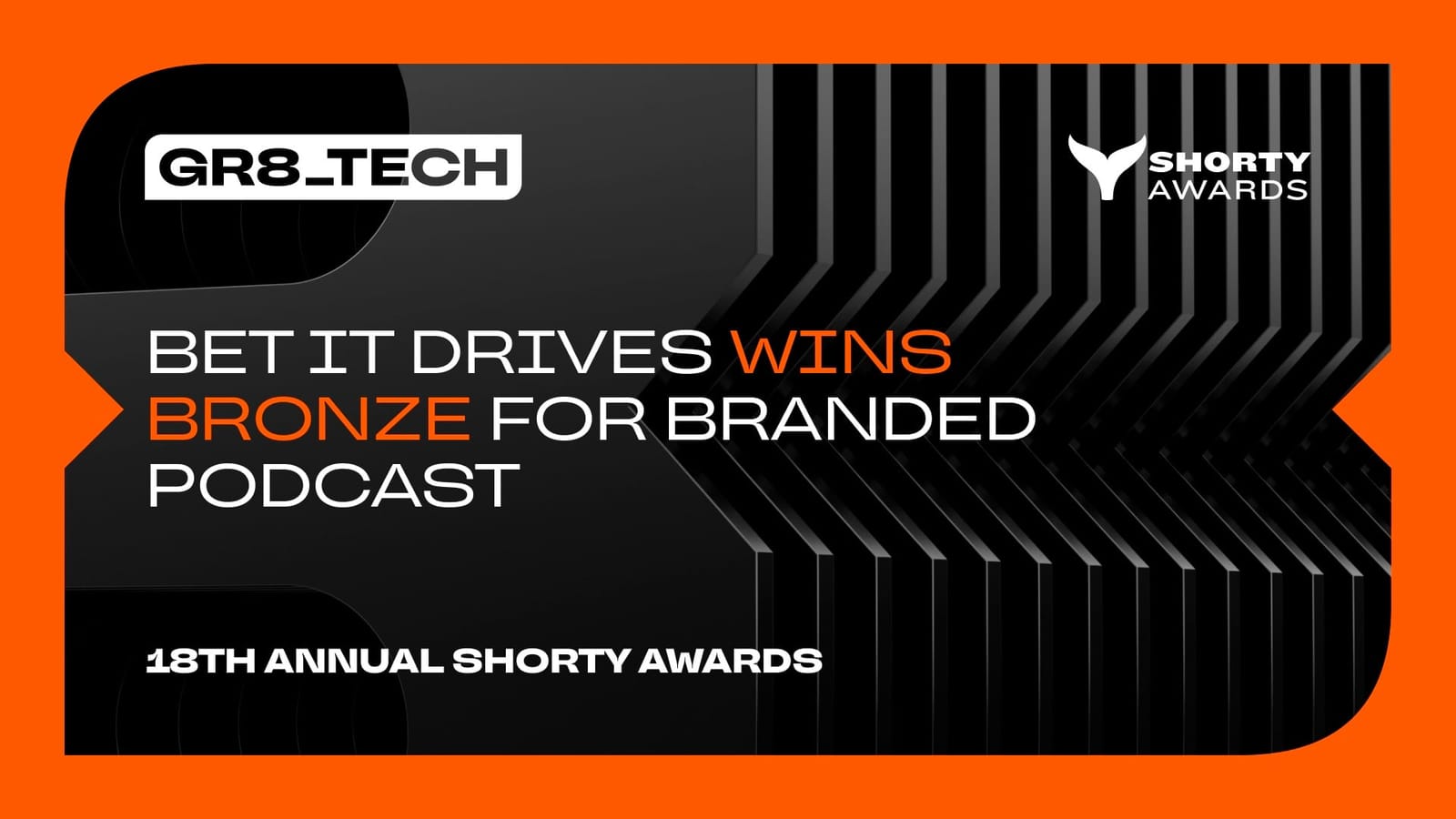 GR8_TECH's Bet It Drives Wins Bronze at 18th Annual Shorty Awards